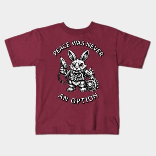 Peace was never an option Kids T-Shirt